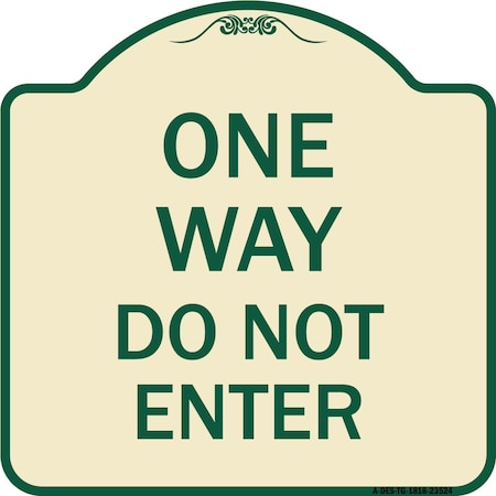 Signmission One Way Do Not Enter Heavy-Gauge Aluminum Architectural Sign, 18" H, TG-1818-23524 A-DES-TG-1818-23524